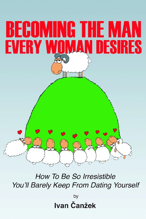 How to Become the Man Every Woman Desires