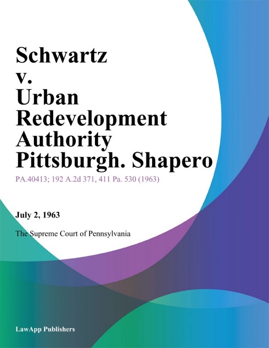 Schwartz v. Urban Redevelopment Authority Pittsburgh. Shapero