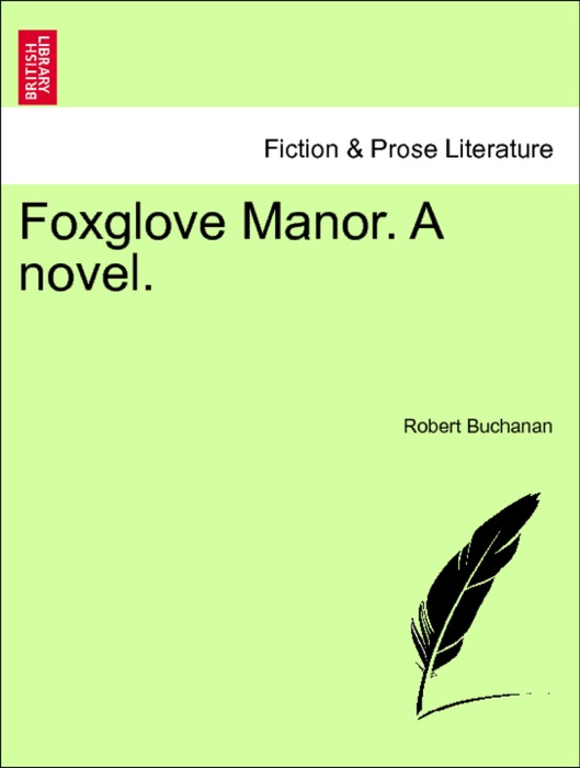 Foxglove Manor. A novel, vol. III