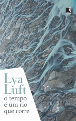 Capa do livro O Tempo e o Rio de Lya Luft