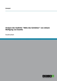 Analyse des Gedichts 'Nähe des Geliebten' von Johann Wolfgang von Goethe - Anonym