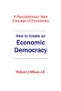 How to Create An Economic Democracy - Richard J. Wilson