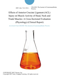 Book's Cover of Effects of Anterior Cruciate Ligament (ACL) Injury on Muscle Activity of Head, Neck and Trunk Muscles: A Cross-Sectional Evaluation (Physiology) (Clinical Report)