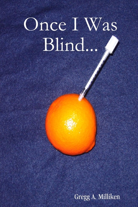 Once I Was Blind...