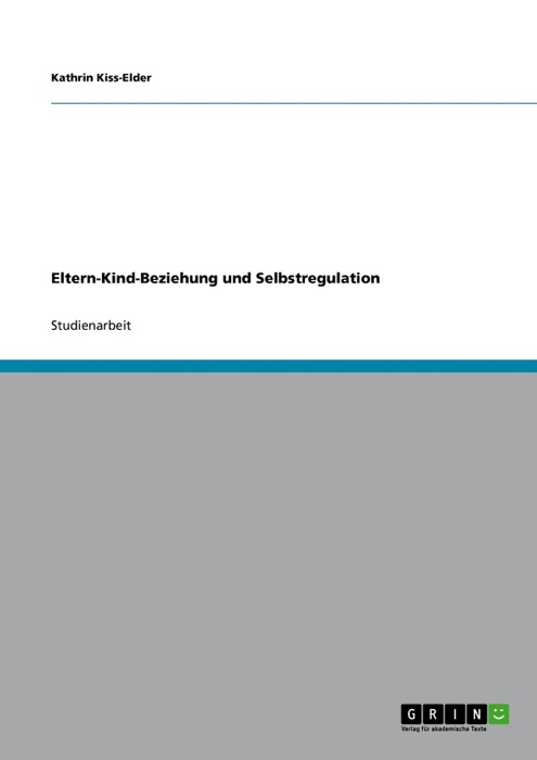 Eltern-Kind-Beziehung und Selbstregulation