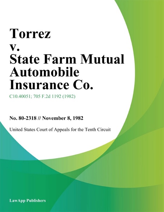 Torrez v. State Farm Mutual Automobile Insurance Co.