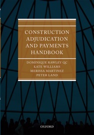 Construction Adjudication and Payments Handbook - Dominique Rawley QC, Merissa Martinez, Kate Williams & Peter Land
