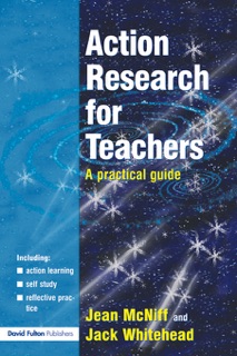 Action Research for Teachers by Jean McNiff & Jack Whitehead