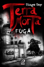 Terra Morta: Fuga - Tiago Toy & Erick Sama