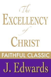 The Excellency of Christ