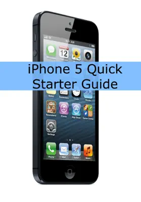 iPhone 5 Quick Starter Guide by Scott La Counte book