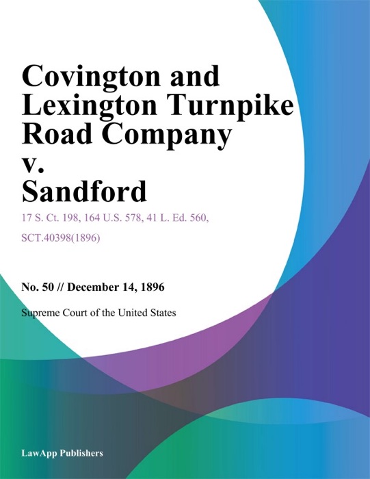 Covington and Lexington Turnpike Road Company v. Sandford.