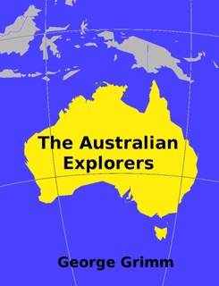 The Australian Explorers by George Grimm