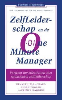 Zelfleiderschap en de one minute manager by Kenneth Blanchard, Susan Fowler & Laurence Hawkins