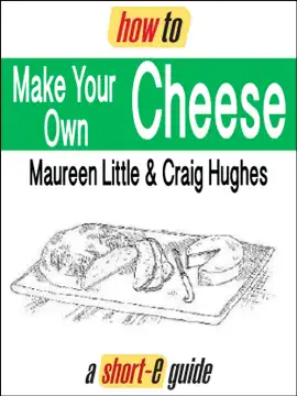 How to Make Your Own Cheese (Short-e Guides)