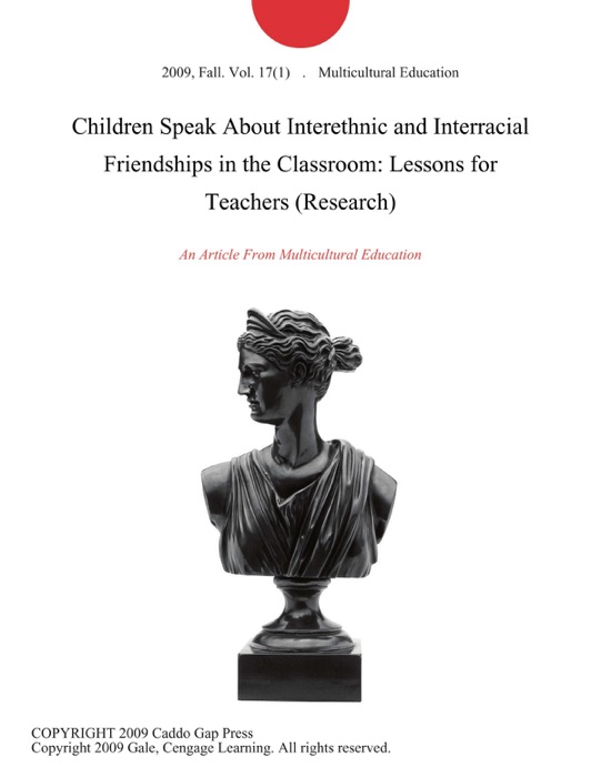 Children Speak About Interethnic and Interracial Friendships in the Classroom: Lessons for Teachers (Research)