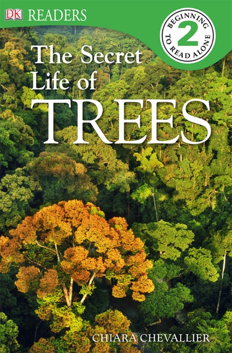 DK Readers L2: The Secret Life of Trees (Enhanced Edition)
