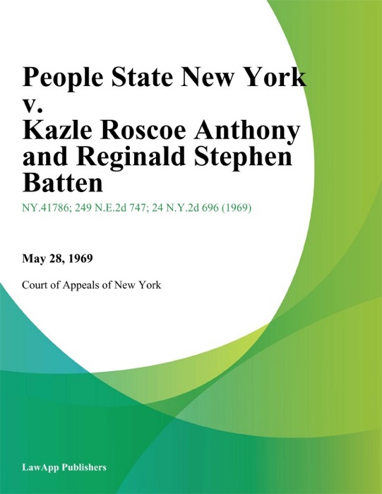 People State New York v. Kazle Roscoe Anthony and Reginald Stephen Batten