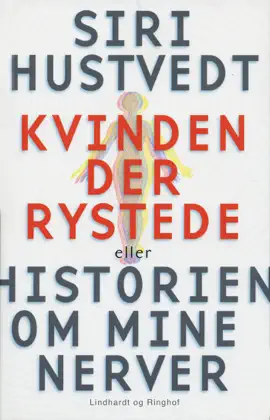 Kvinden der rystede eller Historien om mine nerver