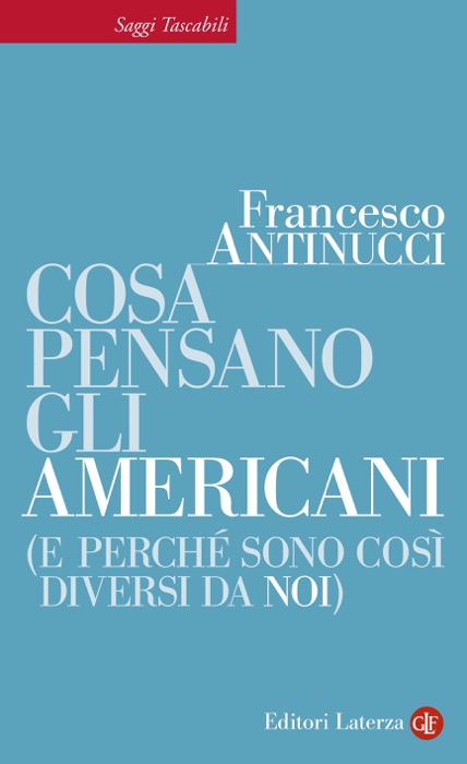 Cosa pensano gli Americani (e perché sono così diversi da noi)