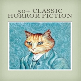 Ф 50+ classic horror fiction by Bram Stoker,Edgar Allan Poe,Algernon Blackwood,M. R. James,William Hope Hodgson,Etc. - Ronghua Xiang