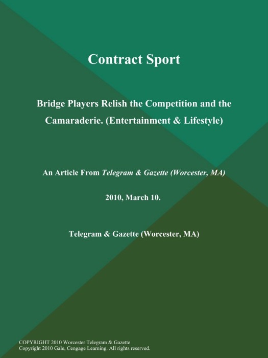 Contract Sport; Bridge Players Relish the Competition and the Camaraderie (Entertainment & Lifestyle)