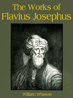 The Works of Flavius Josephus by Josephus