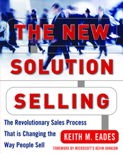 The New Solution Selling - Keith M. Eades Cover Art