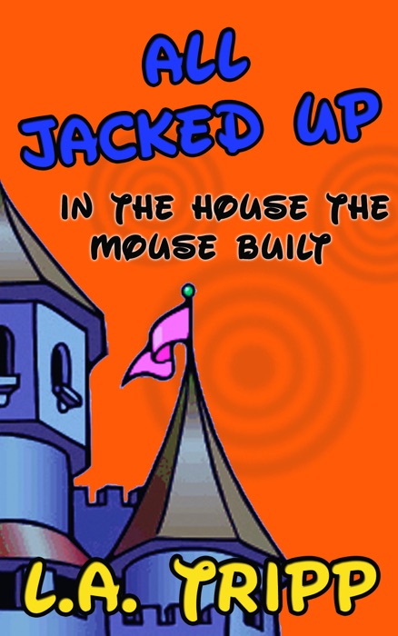 All Jacked Up In The House The Mouse Built