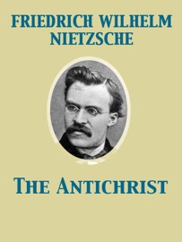 The Antichrist - Henry Louis Mencken & Friedrich Wilhelm Nietzsche