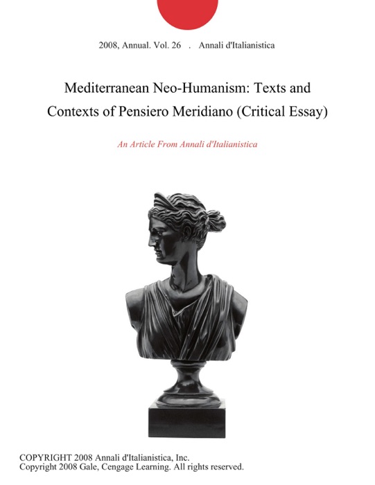 Mediterranean Neo-Humanism: Texts and Contexts of Pensiero Meridiano (Critical Essay)