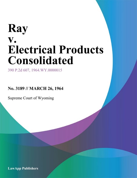 Ray v. Electrical Products Consolidated