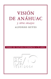 VISIóN DE ANáHUAC Y OTROS ENSAYOS