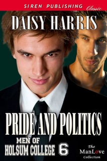 Pride and Politics [Men of Holsum College 6] by Daisy Harris