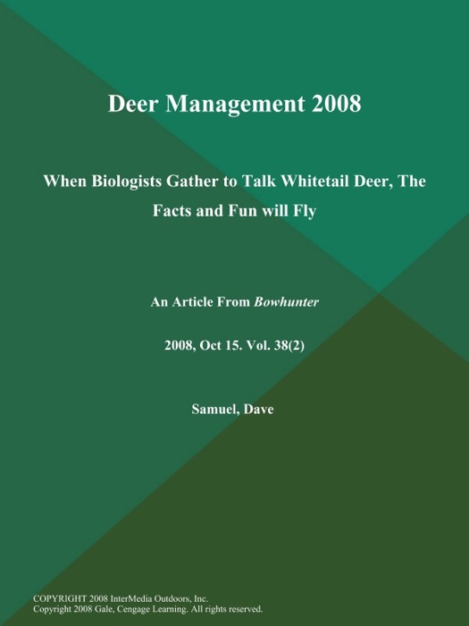 Deer Management 2008: when Biologists Gather to Talk Whitetail Deer, The Facts and Fun will Fly