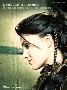Rebecca St. James - If I Had One Chance to Tell You Something (Songbook)