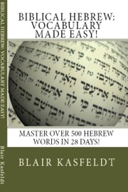 Biblical Hebrew: Vocabulary Made Easy! - Blair Kasfeldt