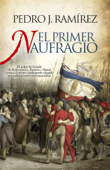 El primer naufragio - Pedro J. Ramírez