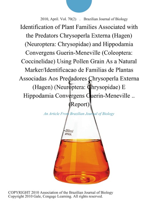 Identification of Plant Families Associated with the Predators Chrysoperla Externa (Hagen) (Neuroptera: Chrysopidae) and Hippodamia Convergens Guerin-Meneville (Coleoptera: Coccinelidae) Using Pollen Grain As a Natural Marker/Identificacao de Familias de Plantas Associadas Aos Predadores Chrysoperla Externa (Hagen) (Neuroptera: Chrysopidae) E Hippodamia Convergens Guerin-Meneville .. (Report)