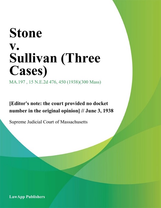 Stone v. Sullivan (Three Cases)