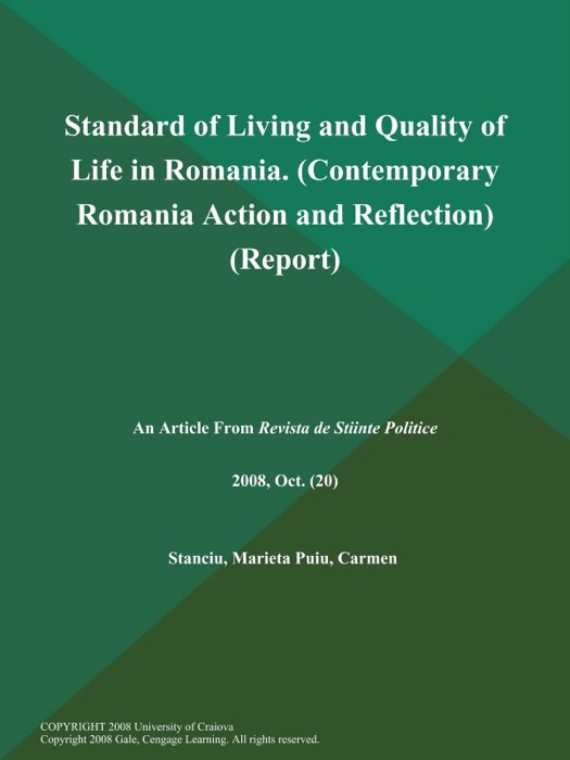 Standard of Living and Quality of Life in Romania (Contemporary Romania: Action and Reflection) (Report)