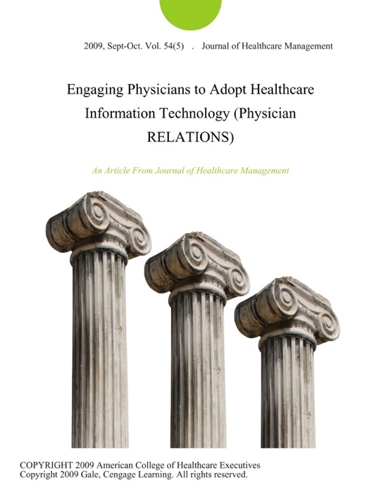 Engaging Physicians to Adopt Healthcare Information Technology (Physician RELATIONS)