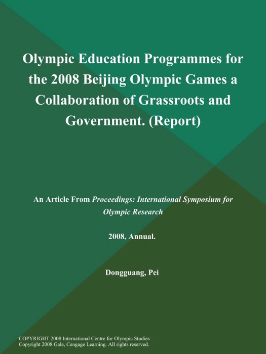 Olympic Education Programmes for the 2008 Beijing Olympic Games a Collaboration of Grassroots and Government (Report)