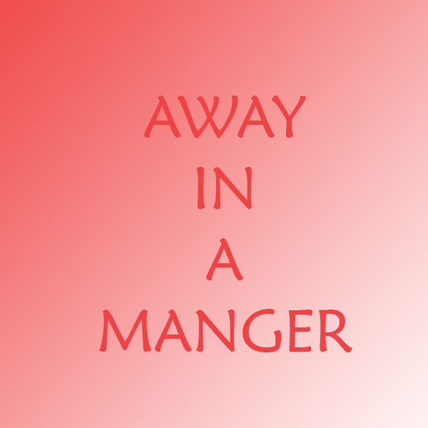 Away in a Manger