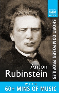 Anton Rubinstein: Short Profile by Jeremy Siepmann