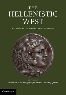 The Hellenistic West by Jonathan R. W. Prag & Josephine Crawley Quinn
