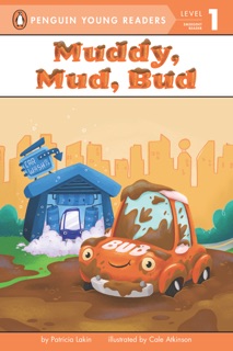 Muddy, Mud, Bud by Patricia Lakin, Cale Atkinson & Phillip Church