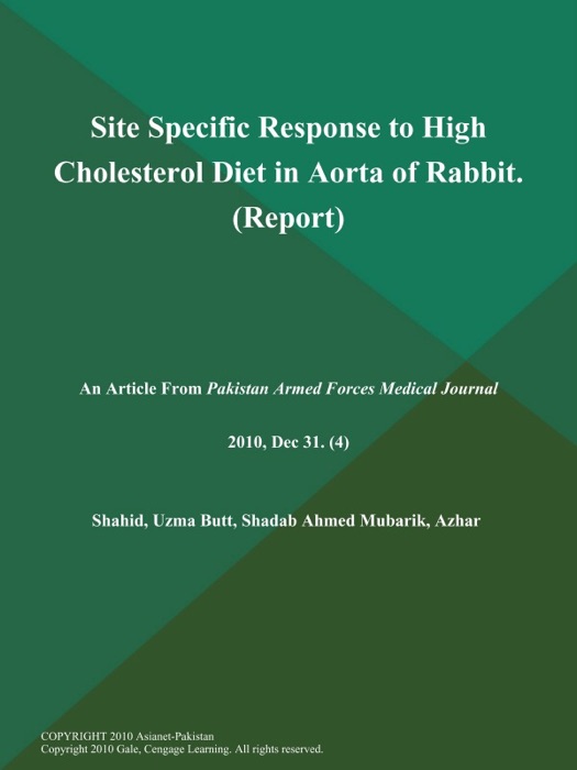 Site Specific Response to High Cholesterol Diet in Aorta of Rabbit (Report)