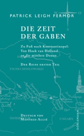 Die Zeit der Gaben - Patrick Leigh Fermor