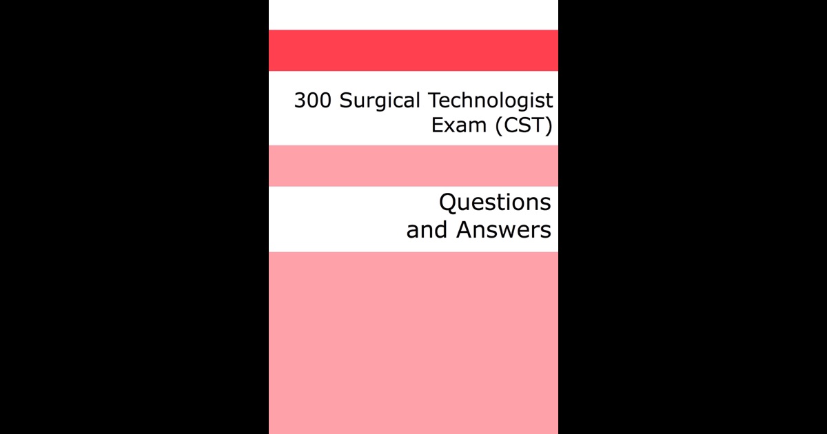 300 Surgical Technologist Exam (CST) (Questions and Answers) by Minute